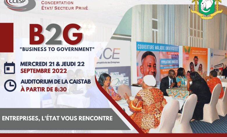 Concertation Etat Secteur Privé : La Sixième Édition Des Rencontres « Business to Government (B to G) » Prévue Les 21 Et 22 Septembre 2022